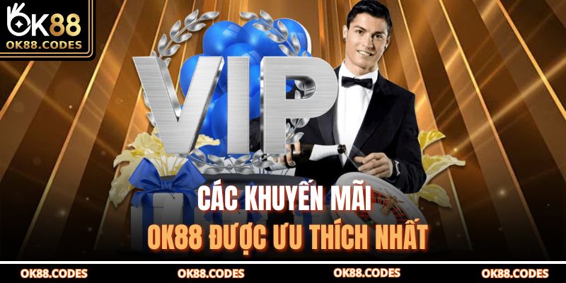 Các khuyến mãi OK88 được ưu thích nhất