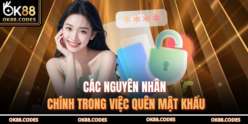 Các nguyên nhân chính trong việc quên mật khẩu