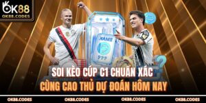 Soi kèo cúp C1