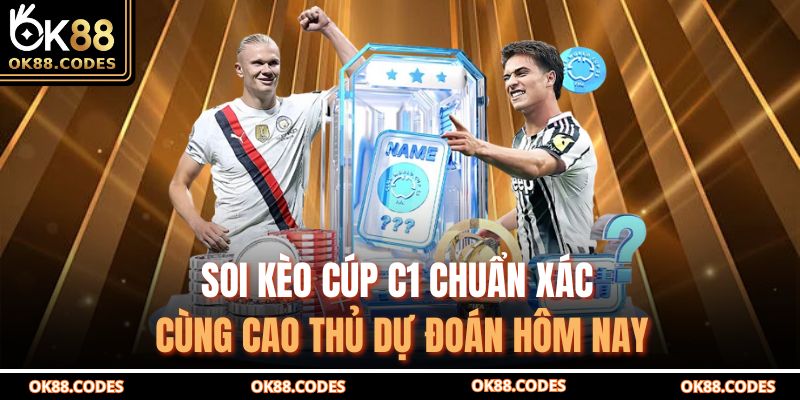 Soi kèo cúp C1