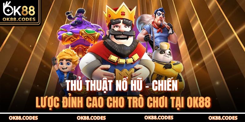 Thủ thuật nổ hũ