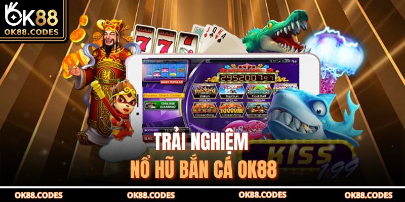 Nổ Hũ Bắn Cá – Trải Nghiệm Giải Trí Đỉnh Cao Tại OK88 2 Trải nghiệm nổ hũ bắn cá OK88